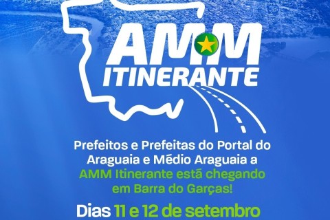 *Barra do Garças recebe 5ª edição do AMM Itinerante nos dias 11 e 12 de setembro*  🏛️👩🏻‍💼💬🧑🏻‍💻📈✅