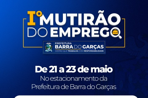 *1º Mutirão do Emprego oferecerá contratações e capacitação profissional, em Barra do Garças* 📄🫱🏼‍🫲🏾🤩✍🏼✅