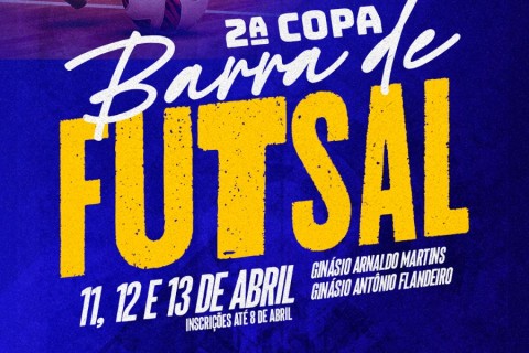 *Prefeitura realiza 2ª Copa Barra de Futsal, de 11 a 13 de abril; Inscrições vão até o dia 8*   ⚽🏆✨