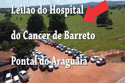 9º Leilão Direito de Viver do Hospital do Cancer de Barreto em Pontal do Araguaia de 2024