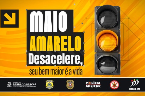*Campanha Maio Amarelo alerta população para a preservação da vida no trânsito em Barra do Garças* 👮‍♂️🛵🚗🙏