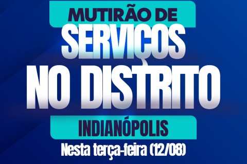 *Prefeitura leva Mutirão de Serviços ao Distrito de Indianópolis a partir da próxima terça (12)*  🚜👩🏻‍⚕️🩺👨🏻‍🌾🌱♻️