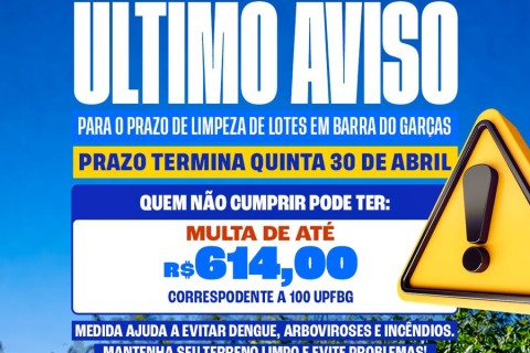 *Prazo para limpeza de lotes em Barra do Garças termina na próxima quinta-feira (30)*