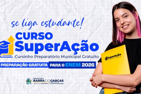 *SuperAção: Prefeitura de Barra do Garças oferece cursinho preparatório para o Enem 2026* 🏫✍🏽📚